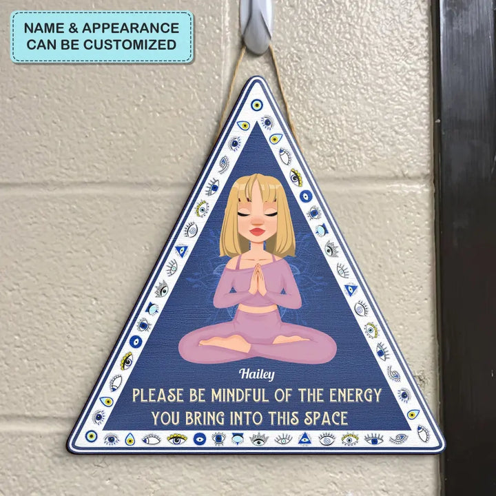 Personalized Custom Door Sign - Home Decor Gift For Yoga Lover - Please Be Mindful Of The Energy You Bring Into This Space