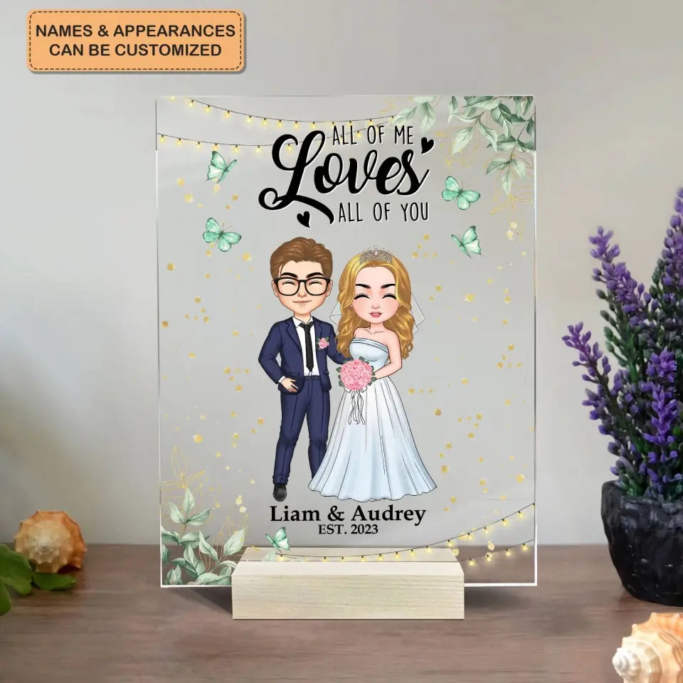Personalized Custom Acrylic Plaque - Anniversary, Wedding Gift For Couple - All Of Me Loves All Of You