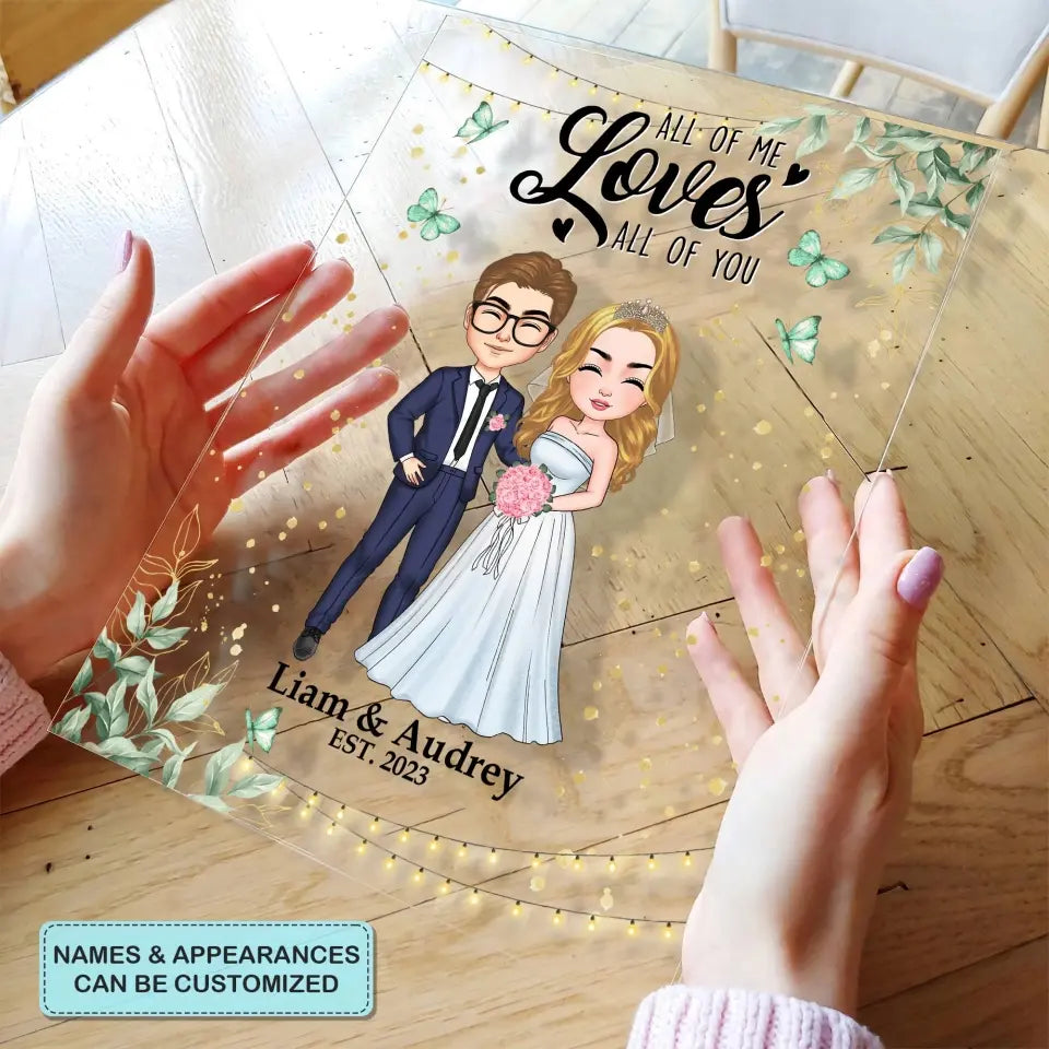 Personalized Custom Acrylic Plaque - Anniversary, Wedding Gift For Couple - All Of Me Loves All Of You