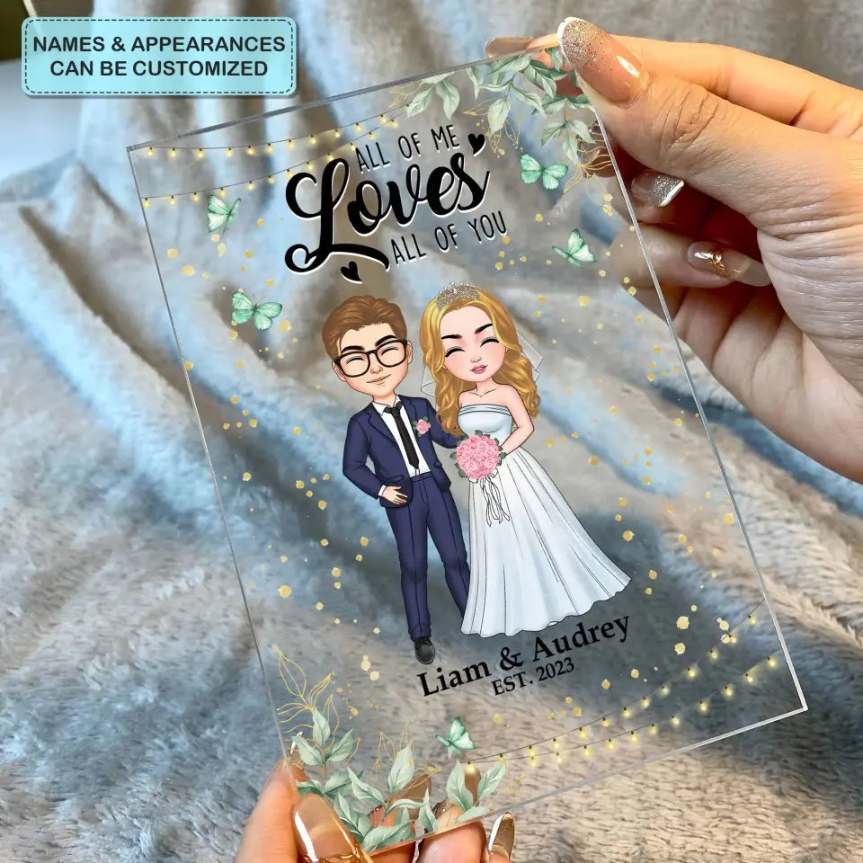 Personalized Custom Acrylic Plaque - Anniversary, Wedding Gift For Couple - All Of Me Loves All Of You
