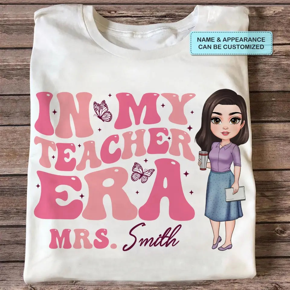 Personalized Custom T-shirt - Teacher's Day, Appreciation Gift For Teacher - In My Teacher Era