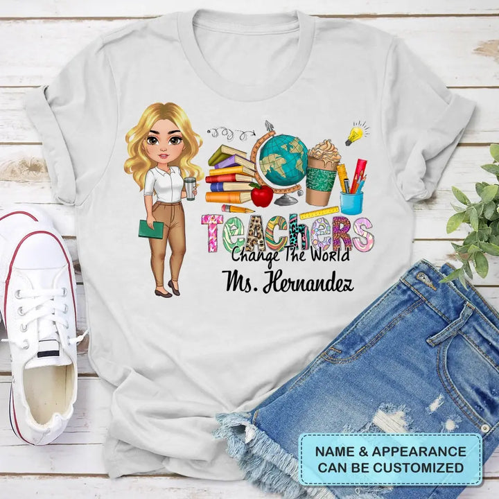 Personalized Custom T-shirt - Teacher's Day, Appreciation Gift For Teacher - Teachers Change The World
