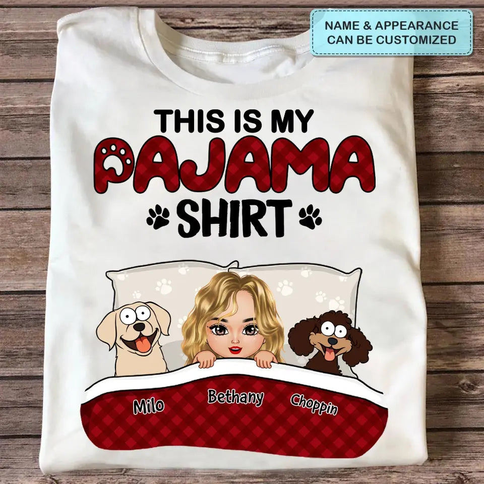 Personalized Custom T-shirt - Birthday Gift For Dog Mom, Dog Lover, Dog Owner - This Is My Pajama Shirt