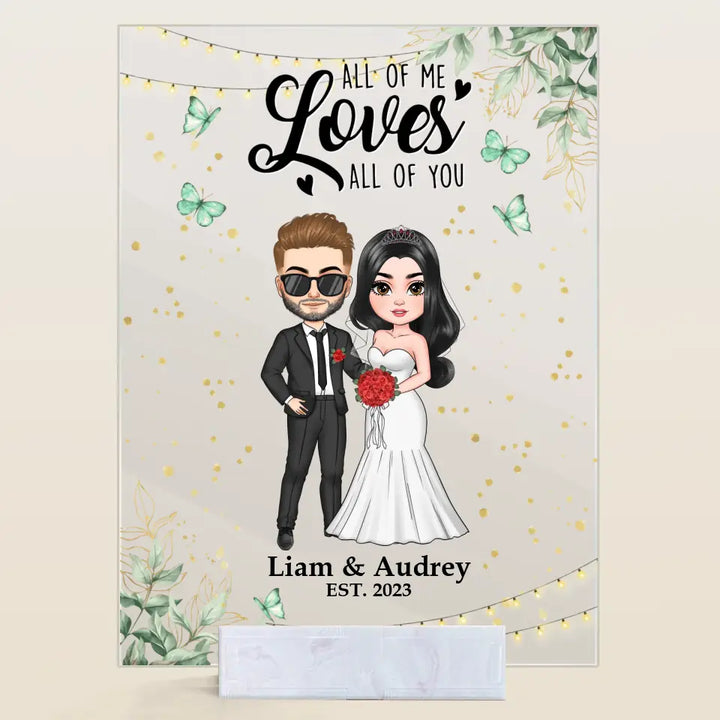 Personalized Custom Acrylic Plaque - Anniversary, Wedding Gift For Couple - All Of Me Loves All Of You