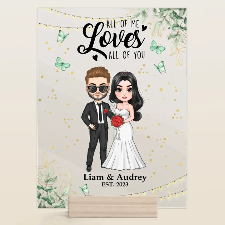 Personalized Custom Acrylic Plaque - Anniversary, Wedding Gift For Couple - All Of Me Loves All Of You