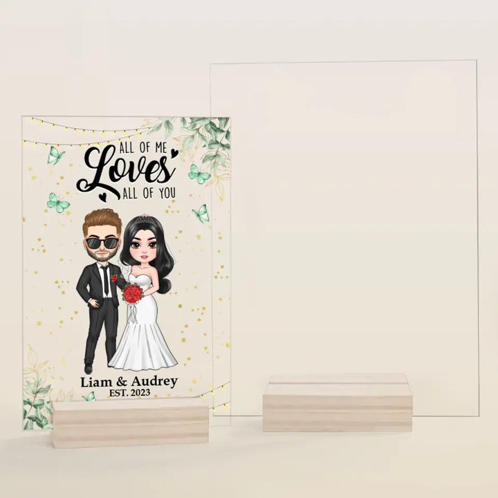 Personalized Custom Acrylic Plaque - Anniversary, Wedding Gift For Couple - All Of Me Loves All Of You