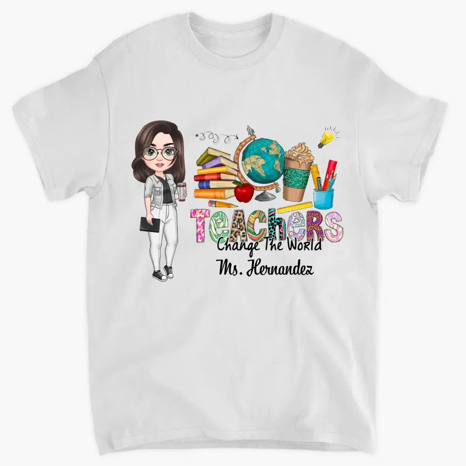 Personalized Custom T-shirt - Teacher's Day, Appreciation Gift For Teacher - Teachers Change The World