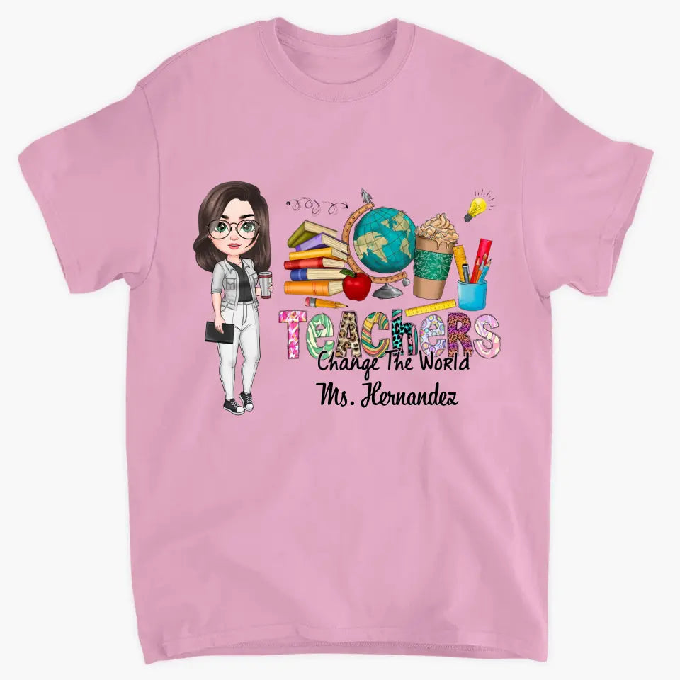 Personalized Custom T-shirt - Teacher's Day, Appreciation Gift For Teacher - Teachers Change The World