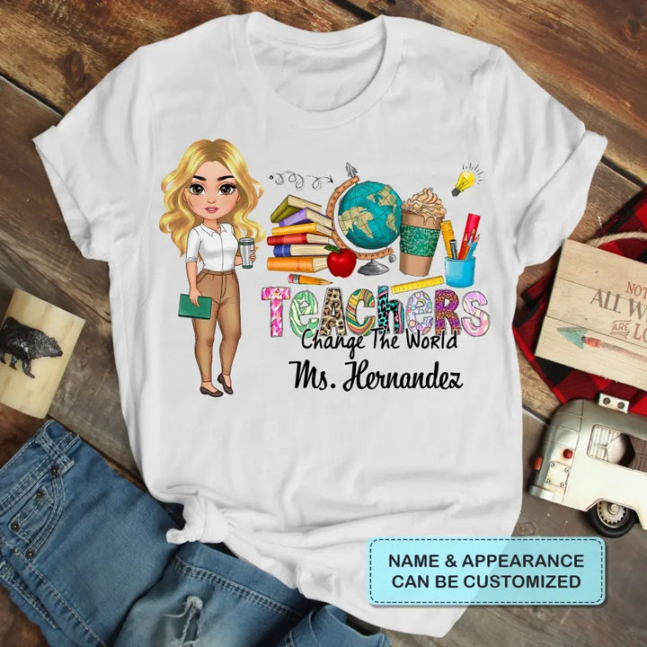 Personalized Custom T-shirt - Teacher's Day, Appreciation Gift For Teacher - Teachers Change The World