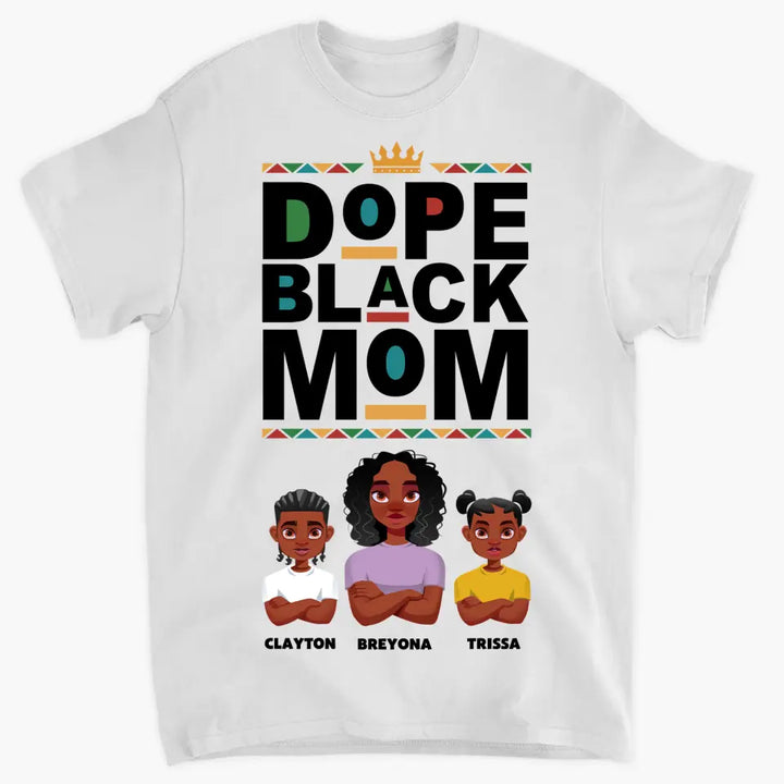 Personalized Custom T-shirt - Mother's Day Gift For Mom, Grandma - Dope Black Mom