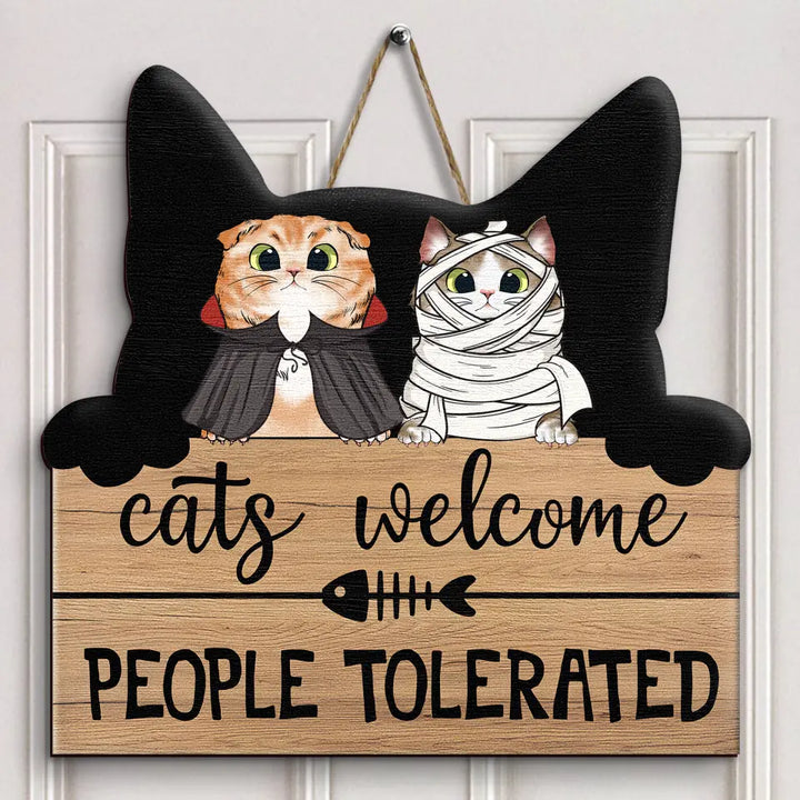 Cats Welcome People Tolerated - Personalized Custom Door Sign - Halloween Gift For Cat Mom, Cat Dad, Cat Lover, Cat Owner