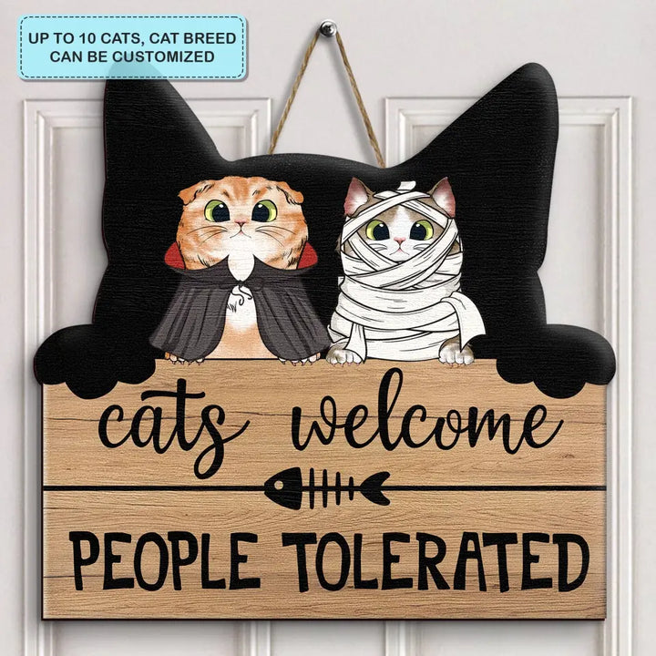 Cats Welcome People Tolerated - Personalized Custom Door Sign - Halloween Gift For Cat Mom, Cat Dad, Cat Lover, Cat Owner