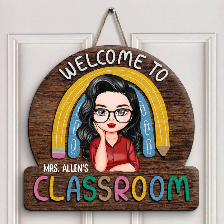 Personalized Custom Door Sign - Teacher's Day, Appreciation Gift For Teacher - Welcome To My Classroom