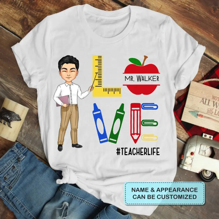 Personalized Custom T-shirt - Teacher's Day, Appreciation Gift For Teacher - Love Teaching Teacher Life