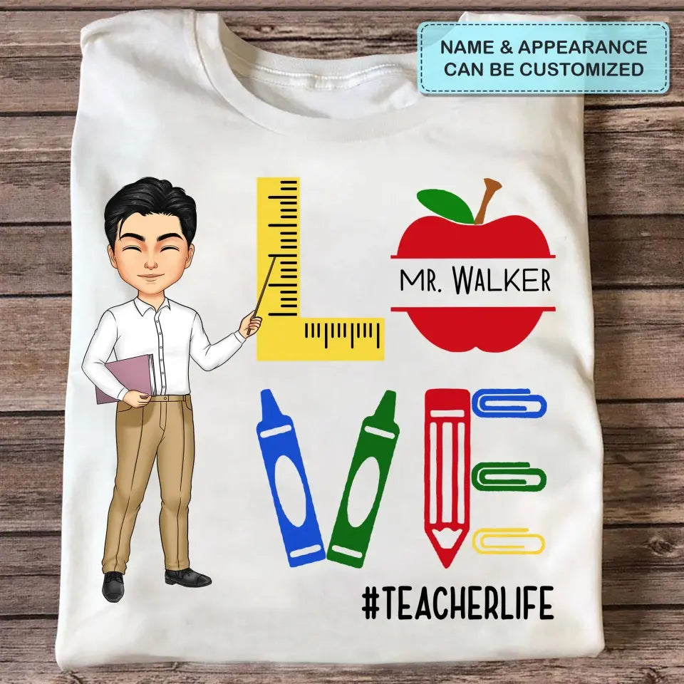 Personalized Custom T-shirt - Teacher's Day, Appreciation Gift For Teacher - Love Teaching Teacher Life