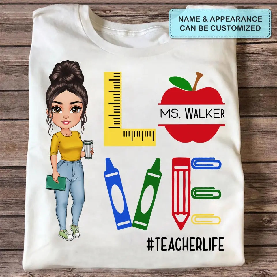 Personalized Custom T-shirt - Teacher's Day, Appreciation Gift For Teacher - Love Teaching Teacher Life