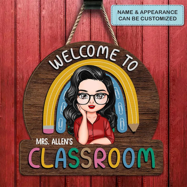 Personalized Custom Door Sign - Teacher's Day, Appreciation Gift For Teacher - Welcome To My Classroom