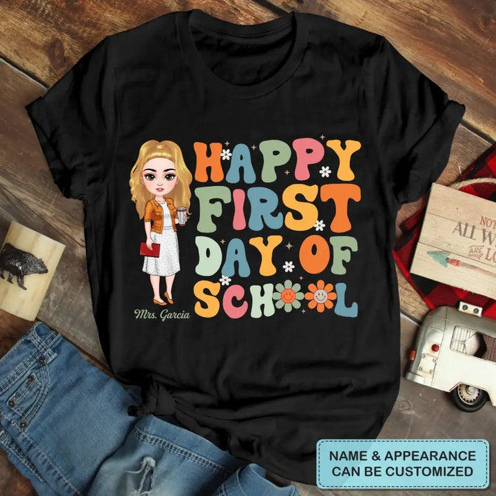 Personalized Custom T-shirt - Teacher's Day, Appreciation Gift For Teacher - Happy First Day Of School V3