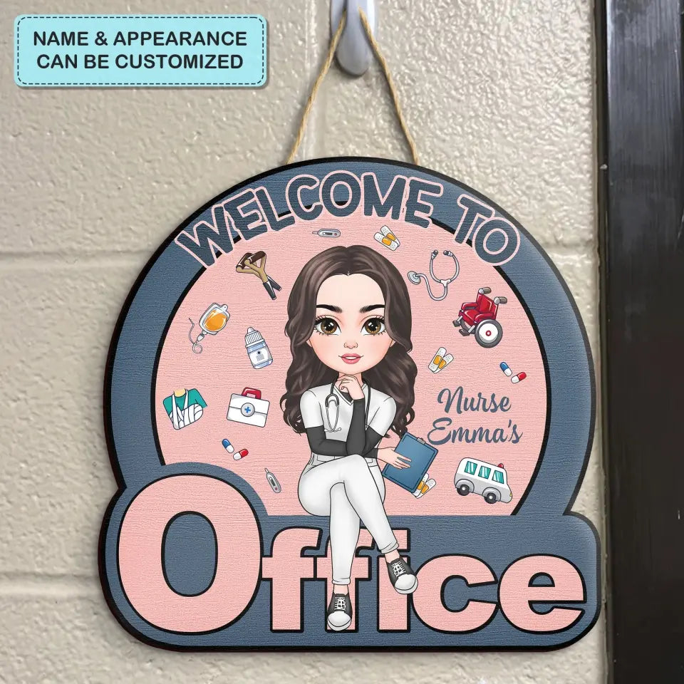 Personalized Custom Door Sign - Nurse's Day, Appreciation Gift For Nurse - Welcome To My Office V2