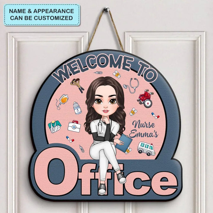 Personalized Custom Door Sign - Nurse's Day, Appreciation Gift For Nurse - Welcome To My Office V2
