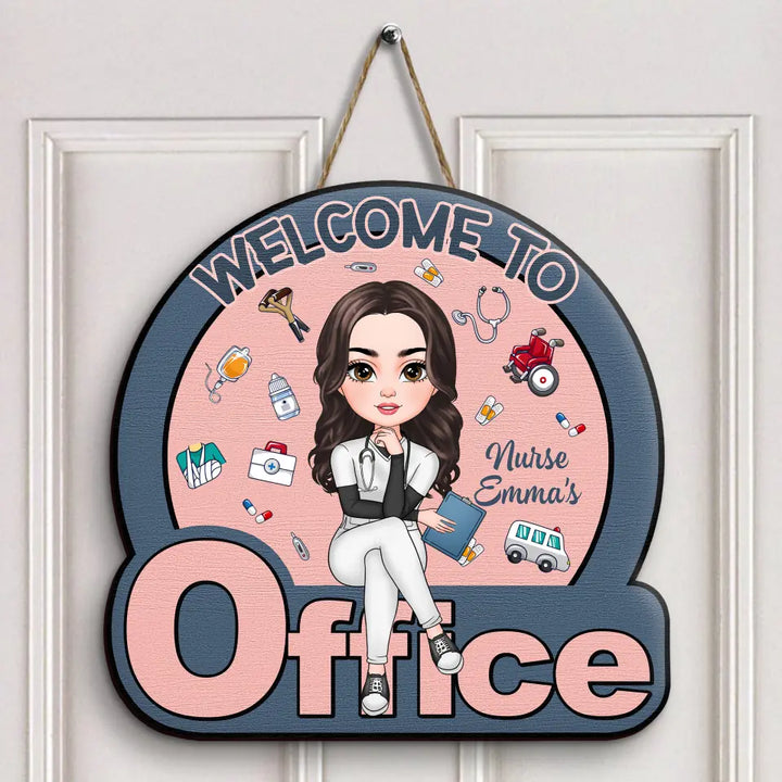 Personalized Custom Door Sign - Nurse's Day, Appreciation Gift For Nurse - Welcome To My Office V2
