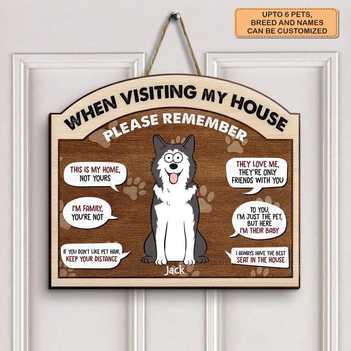 Personalized Custom Door Sign - Welcoming Gift For Dog Lover, Cat Lover, Dog Mom, Cat Mom, Dog Dad, Cat Dad, Pet Lover, Pet Owner - When You Visiting My House Please Remember