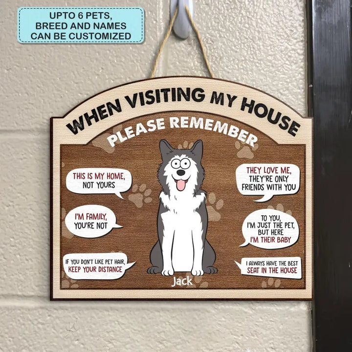 Personalized Custom Door Sign - Welcoming Gift For Dog Lover, Cat Lover, Dog Mom, Cat Mom, Dog Dad, Cat Dad, Pet Lover, Pet Owner - When You Visiting My House Please Remember