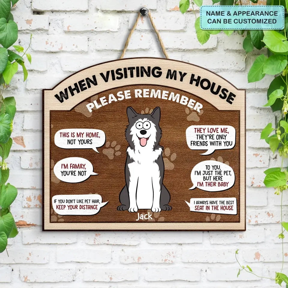 Personalized Custom Door Sign - Welcoming Gift For Dog Lover, Cat Lover, Dog Mom, Cat Mom, Dog Dad, Cat Dad, Pet Lover, Pet Owner - When You Visiting My House Please Remember