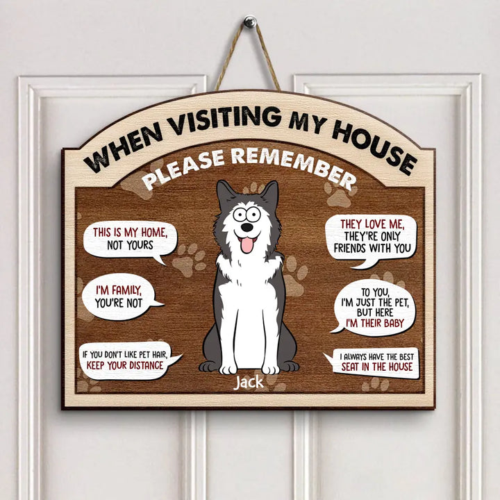 Personalized Custom Door Sign - Welcoming Gift For Dog Lover, Cat Lover, Dog Mom, Cat Mom, Dog Dad, Cat Dad, Pet Lover, Pet Owner - When You Visiting My House Please Remember