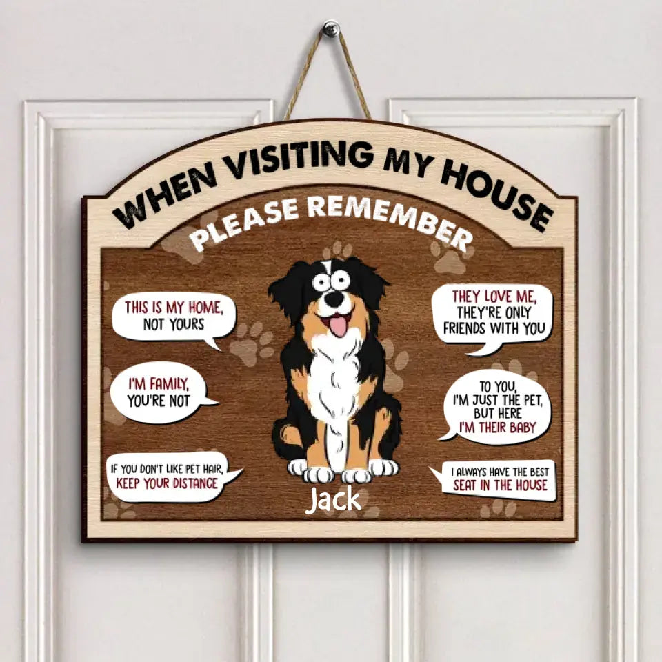 Personalized Custom Door Sign - Welcoming Gift For Dog Lover, Cat Lover, Dog Mom, Cat Mom, Dog Dad, Cat Dad, Pet Lover, Pet Owner - When You Visiting My House Please Remember