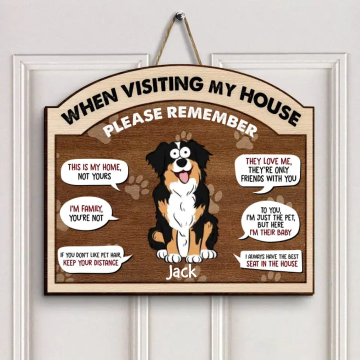 Personalized Custom Door Sign - Welcoming Gift For Dog Lover, Cat Lover, Dog Mom, Cat Mom, Dog Dad, Cat Dad, Pet Lover, Pet Owner - When You Visiting My House Please Remember