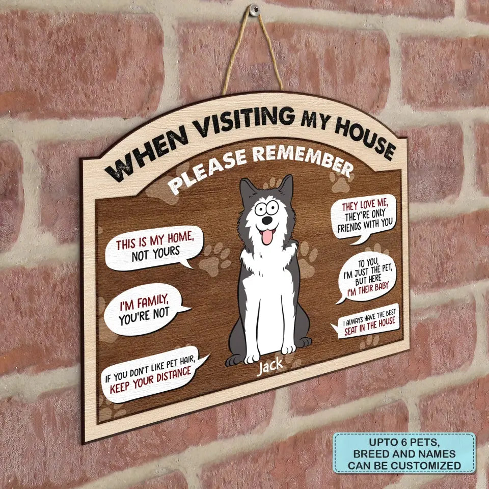 Personalized Custom Door Sign - Welcoming Gift For Dog Lover, Cat Lover, Dog Mom, Cat Mom, Dog Dad, Cat Dad, Pet Lover, Pet Owner - When You Visiting My House Please Remember