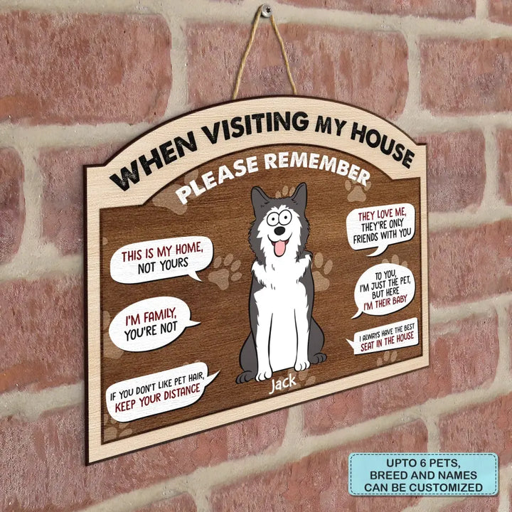 Personalized Custom Door Sign - Welcoming Gift For Dog Lover, Cat Lover, Dog Mom, Cat Mom, Dog Dad, Cat Dad, Pet Lover, Pet Owner - When You Visiting My House Please Remember