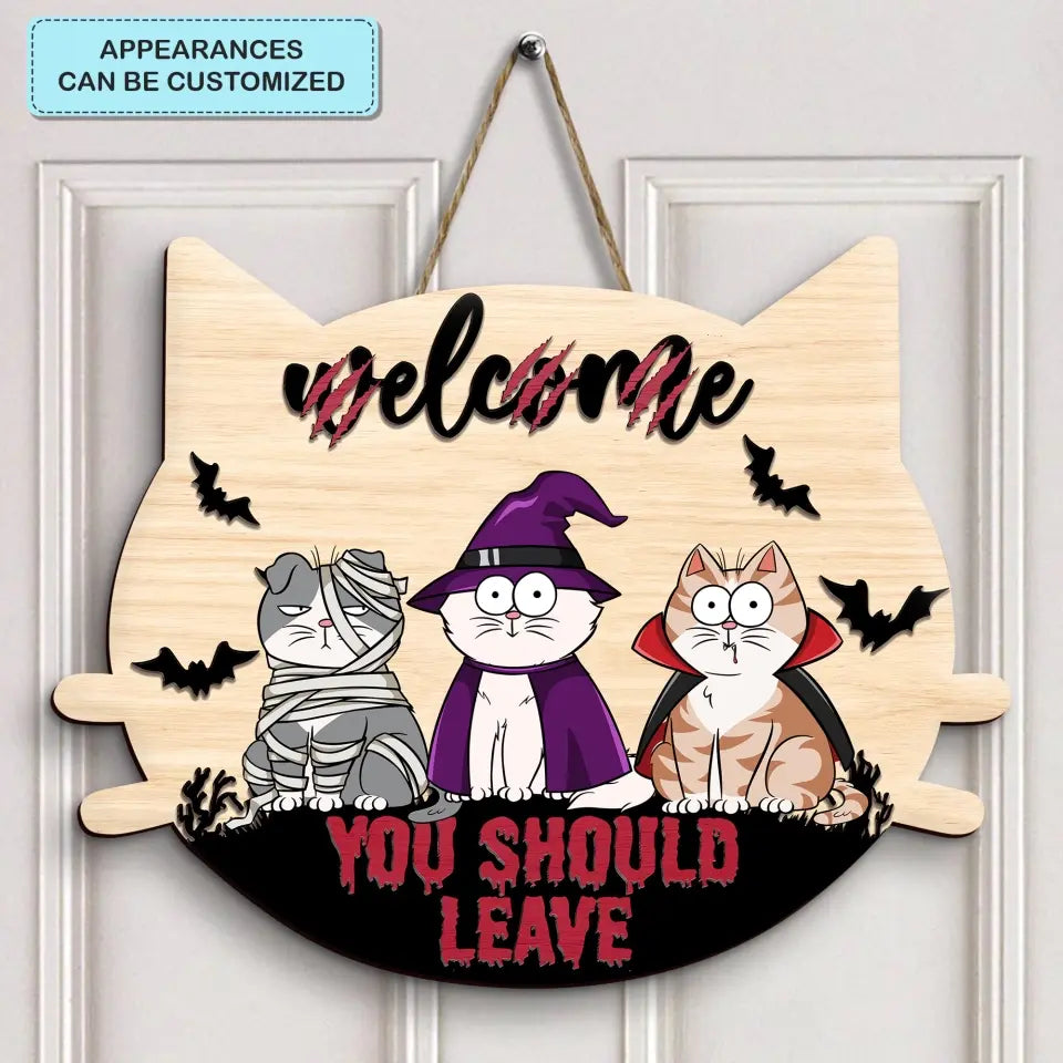 Welcome You Should Leave - Personalized Custom Door Sign - Halloween Gift For Cat Mom, Cat Dad, Cat Lover, Cat Owner
