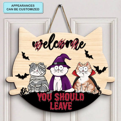Welcome You Should Leave - Personalized Custom Door Sign - Halloween Gift For Cat Mom, Cat Dad, Cat Lover, Cat Owner