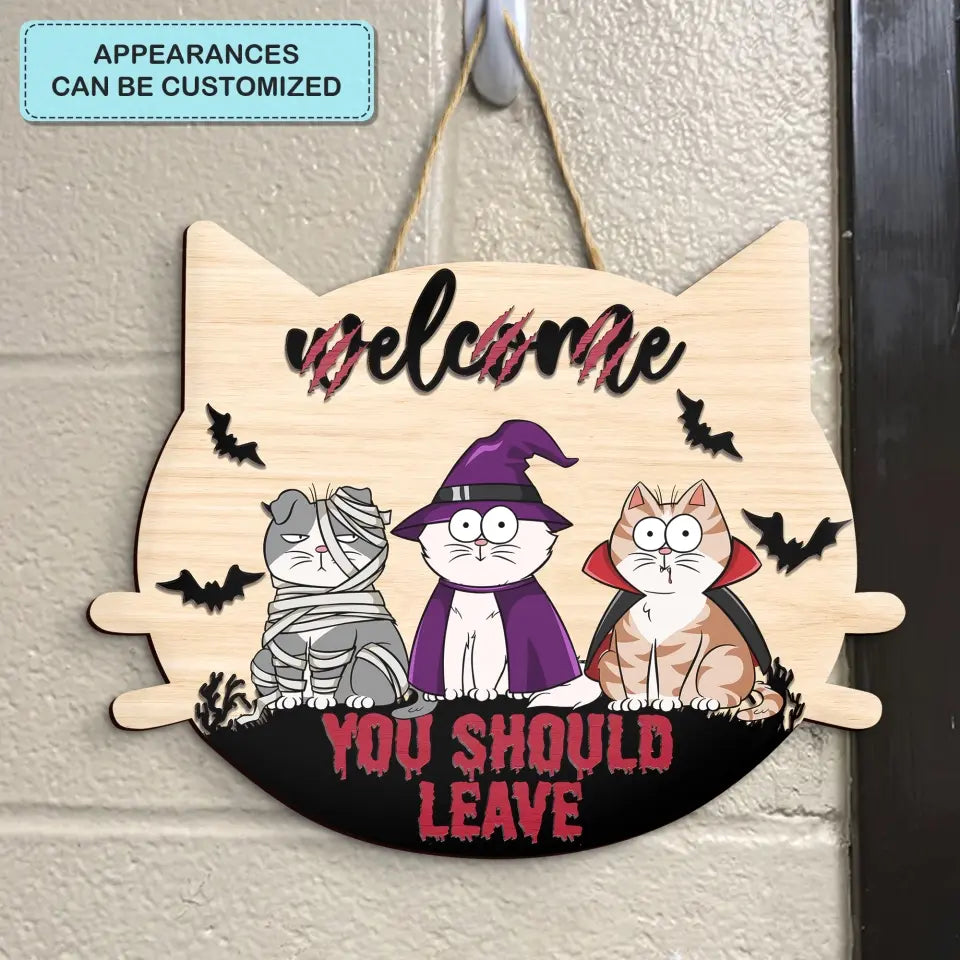 Welcome You Should Leave - Personalized Custom Door Sign - Halloween Gift For Cat Mom, Cat Dad, Cat Lover, Cat Owner