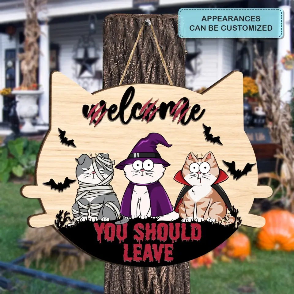 Welcome You Should Leave - Personalized Custom Door Sign - Halloween Gift For Cat Mom, Cat Dad, Cat Lover, Cat Owner