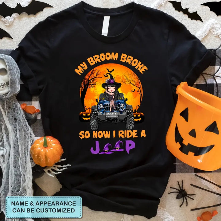Personalized Custom T-shirt - Halloween Gift For Wiccan - My Broom Broke So Now I Ride A Jeep