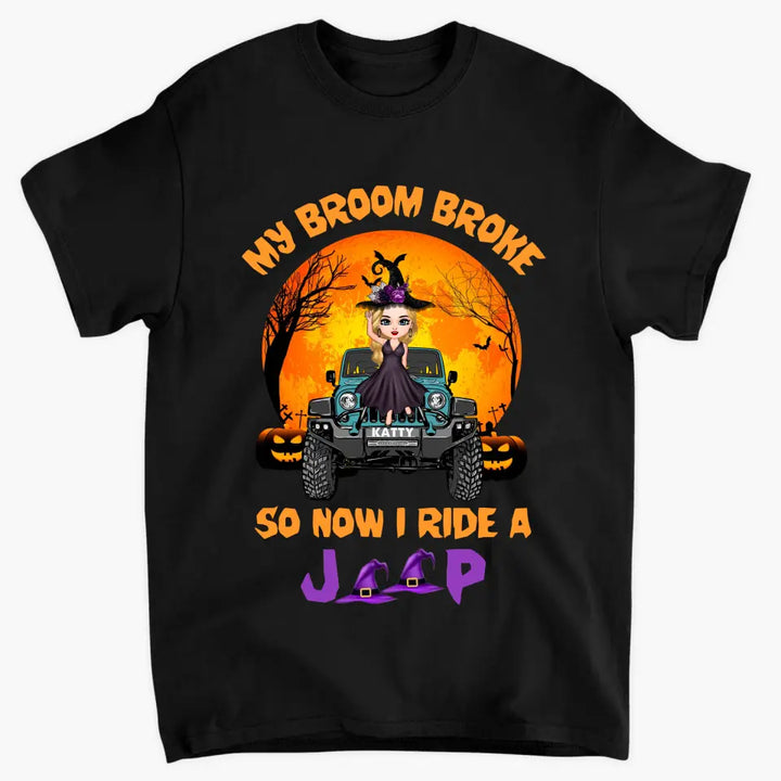 Personalized Custom T-shirt - Halloween Gift For Wiccan - My Broom Broke So Now I Ride A Jeep
