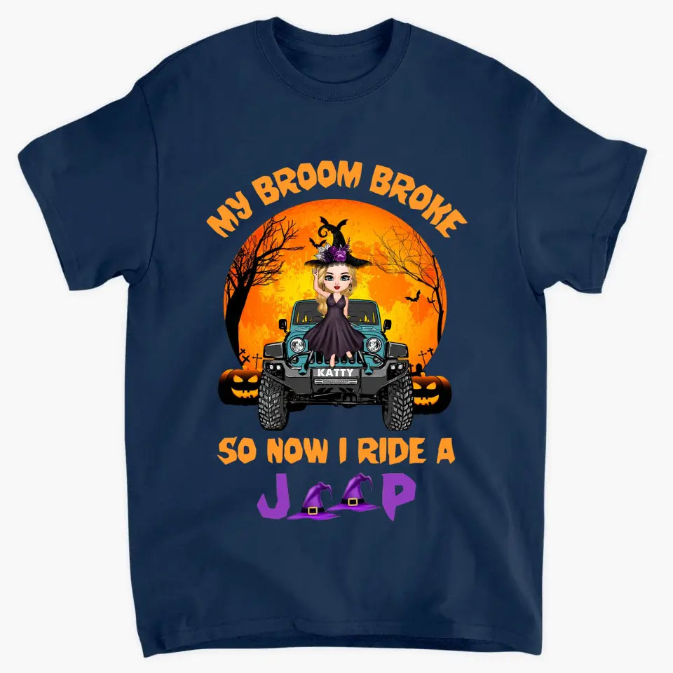Personalized Custom T-shirt - Halloween Gift For Wiccan - My Broom Broke So Now I Ride A Jeep