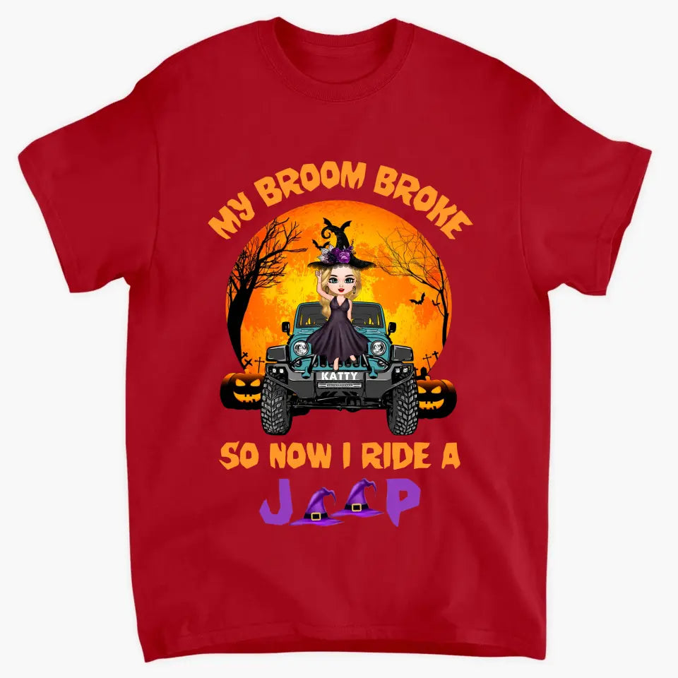 Personalized Custom T-shirt - Halloween Gift For Wiccan - My Broom Broke So Now I Ride A Jeep
