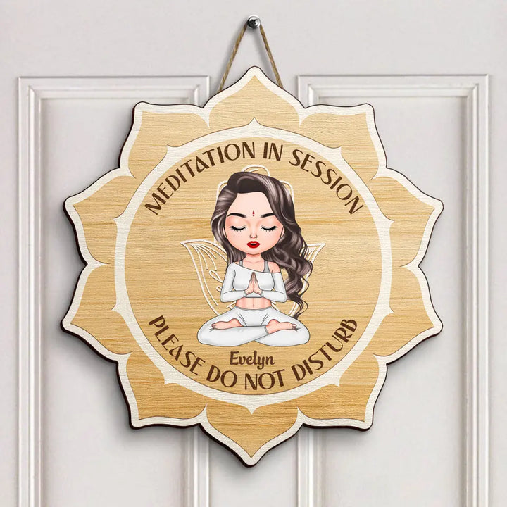 Personalized Custom Door Sign - Welcoming, Home Decor Gift For Yoga Lover - Meditation In Session Please Do Not Disturb