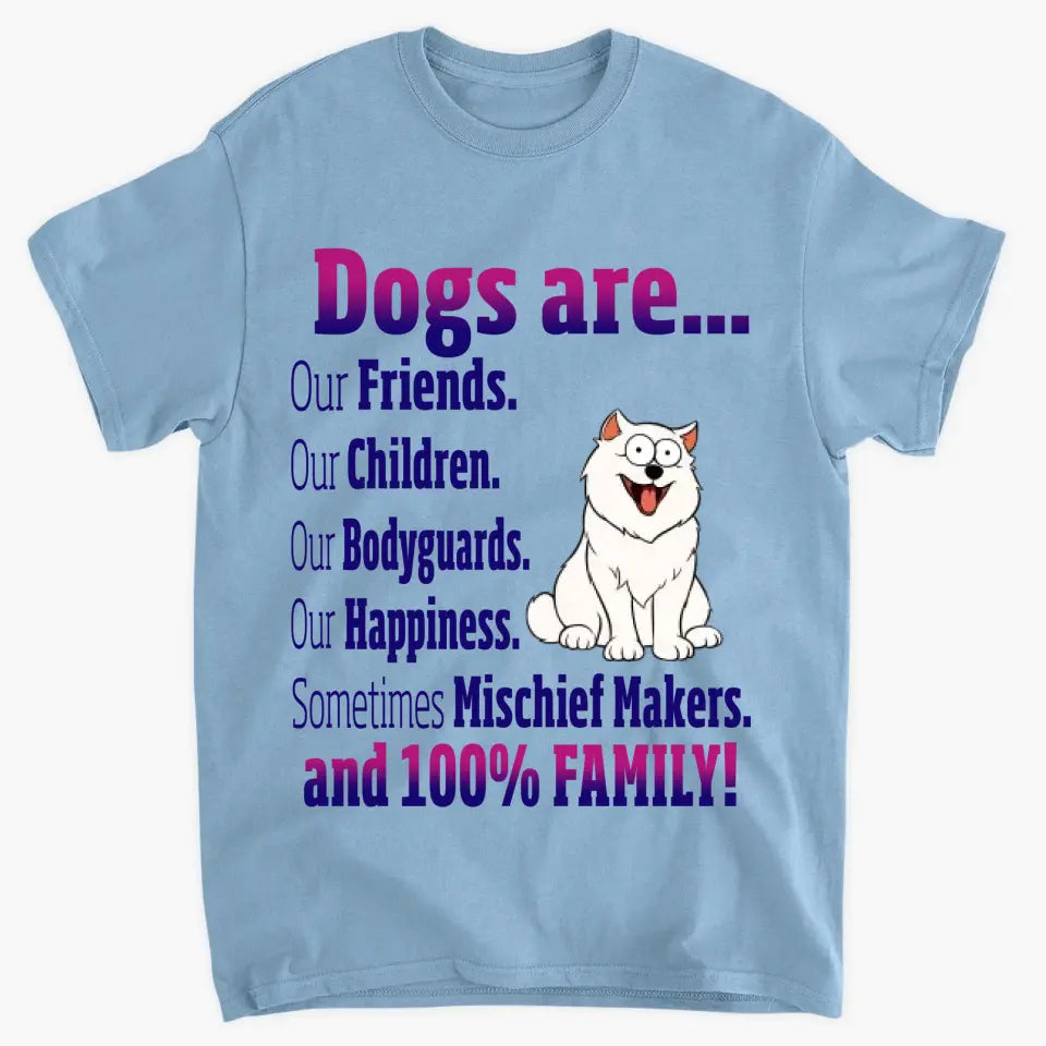 Personalized Custom T-shirt - Gift For Dog Dad, Dog Mom, Dog Parents - Dogs Are Our Friends Our Children