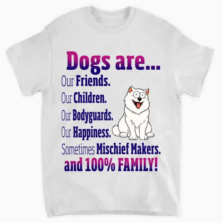 Personalized Custom T-shirt - Gift For Dog Dad, Dog Mom, Dog Parents - Dogs Are Our Friends Our Children