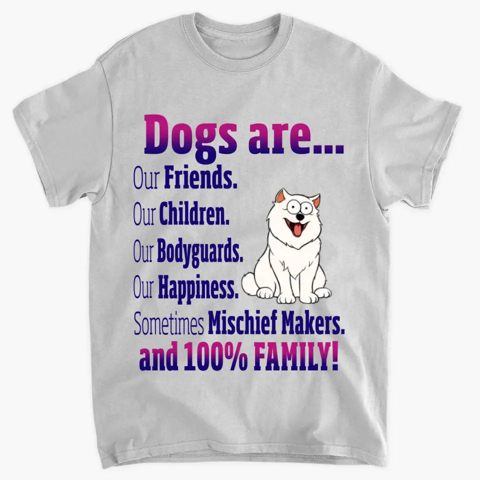 Personalized Custom T-shirt - Gift For Dog Dad, Dog Mom, Dog Parents - Dogs Are Our Friends Our Children
