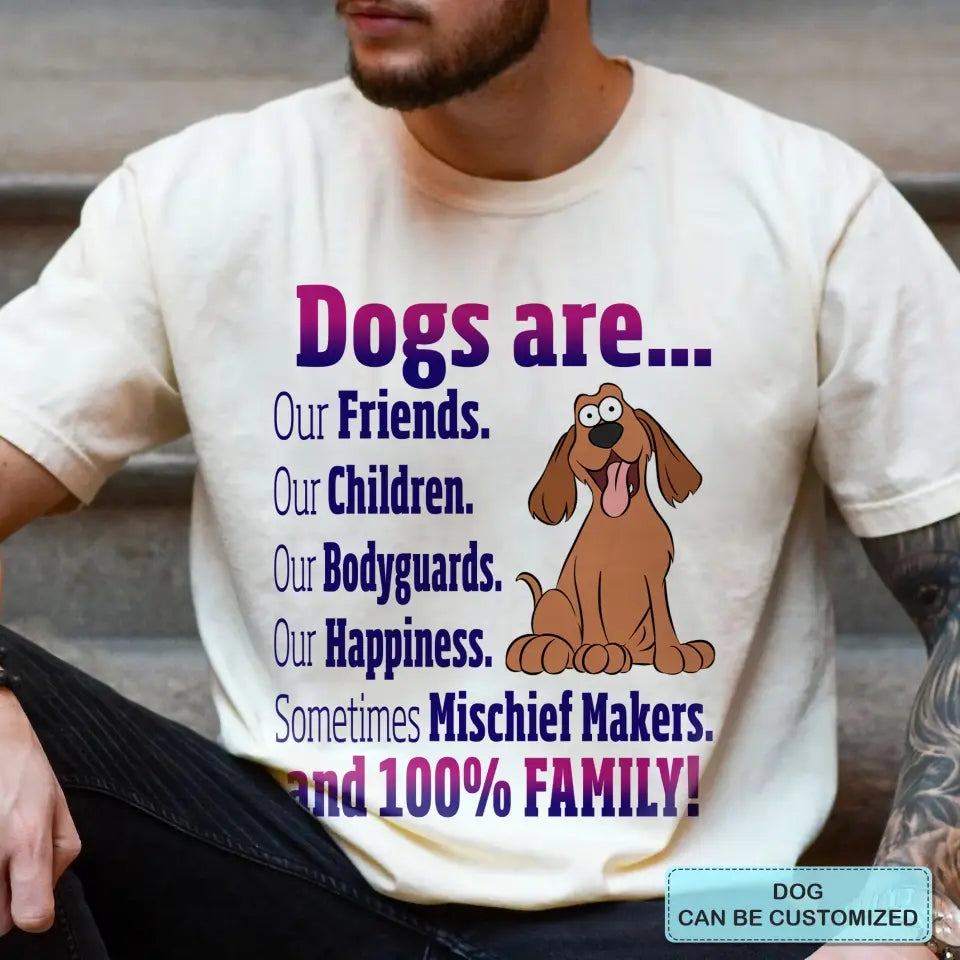 Personalized Custom T-shirt - Gift For Dog Dad, Dog Mom, Dog Parents - Dogs Are Our Friends Our Children