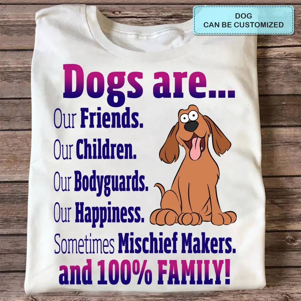 Personalized Custom T-shirt - Gift For Dog Dad, Dog Mom, Dog Parents - Dogs Are Our Friends Our Children