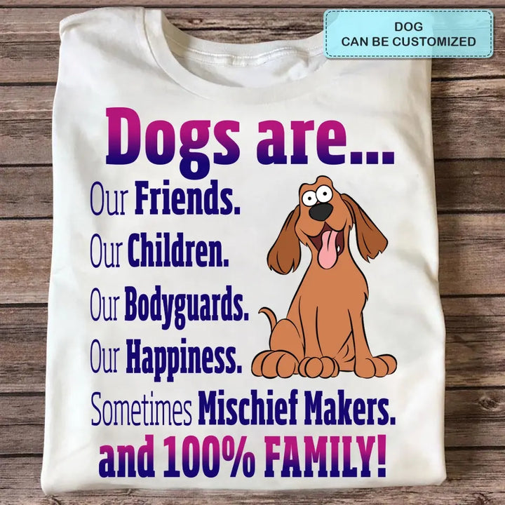 Personalized Custom T-shirt - Gift For Dog Dad, Dog Mom, Dog Parents - Dogs Are Our Friends Our Children