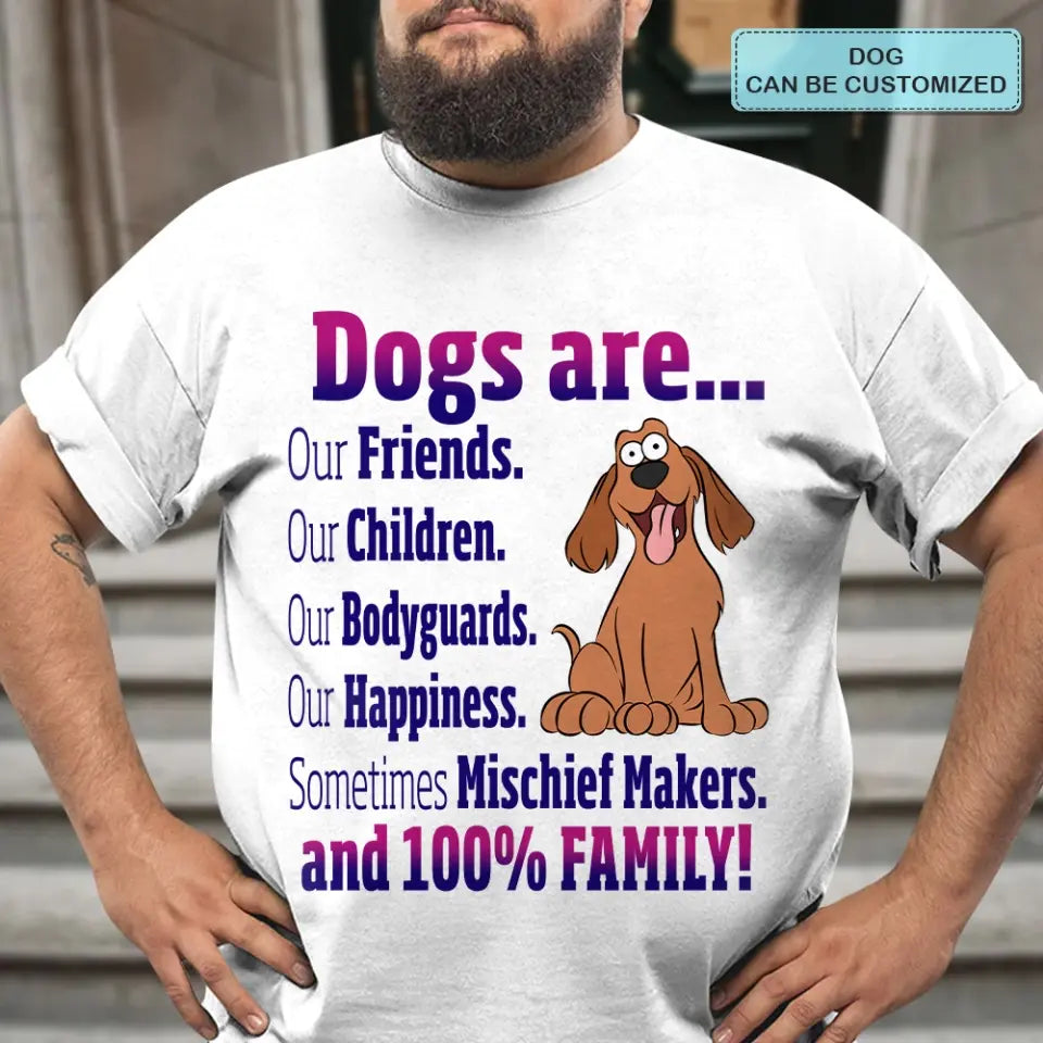 Personalized Custom T-shirt - Gift For Dog Dad, Dog Mom, Dog Parents - Dogs Are Our Friends Our Children