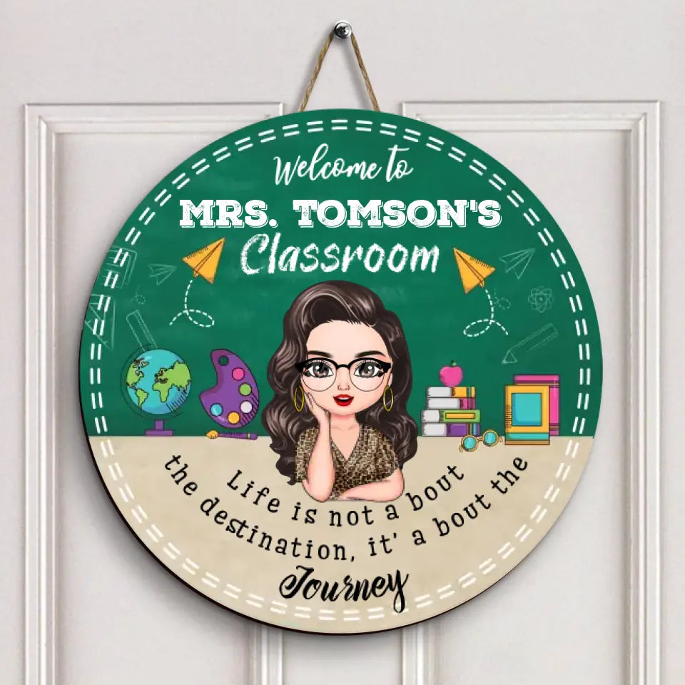 Personalized Door Sign - Gift For Teacher - Life Is Not About The Destination ARND0014